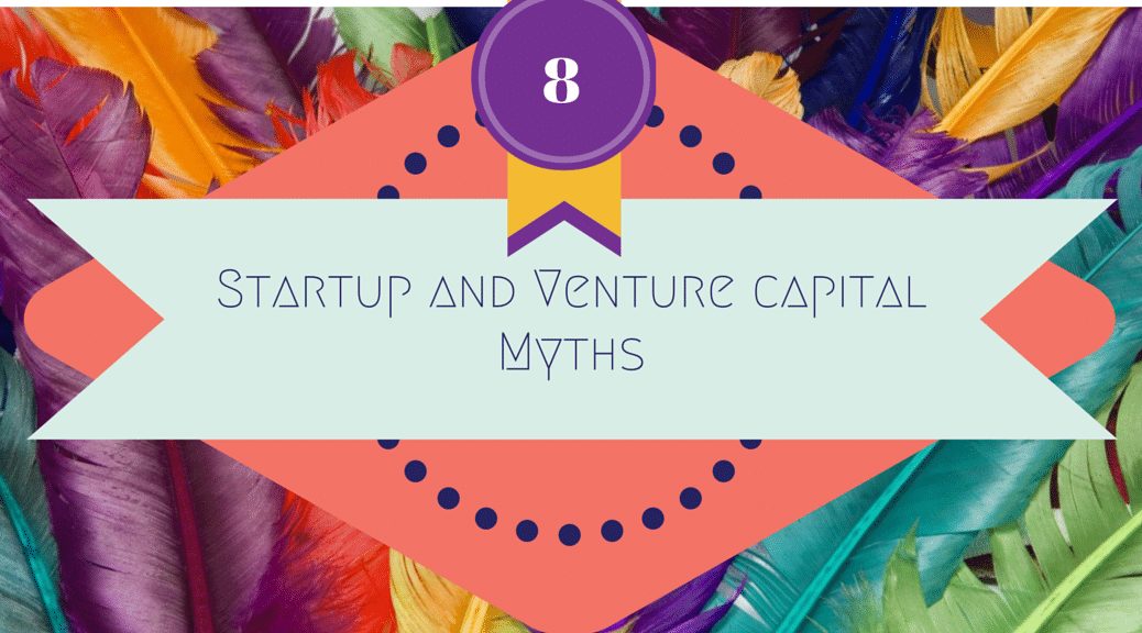 Startup and venture capital myths