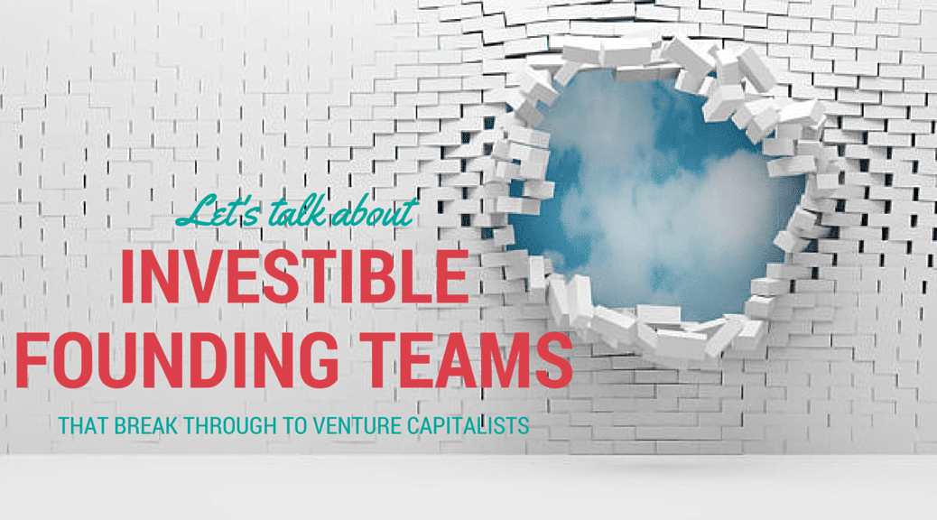 Investible Founding Teams that raise venture capital