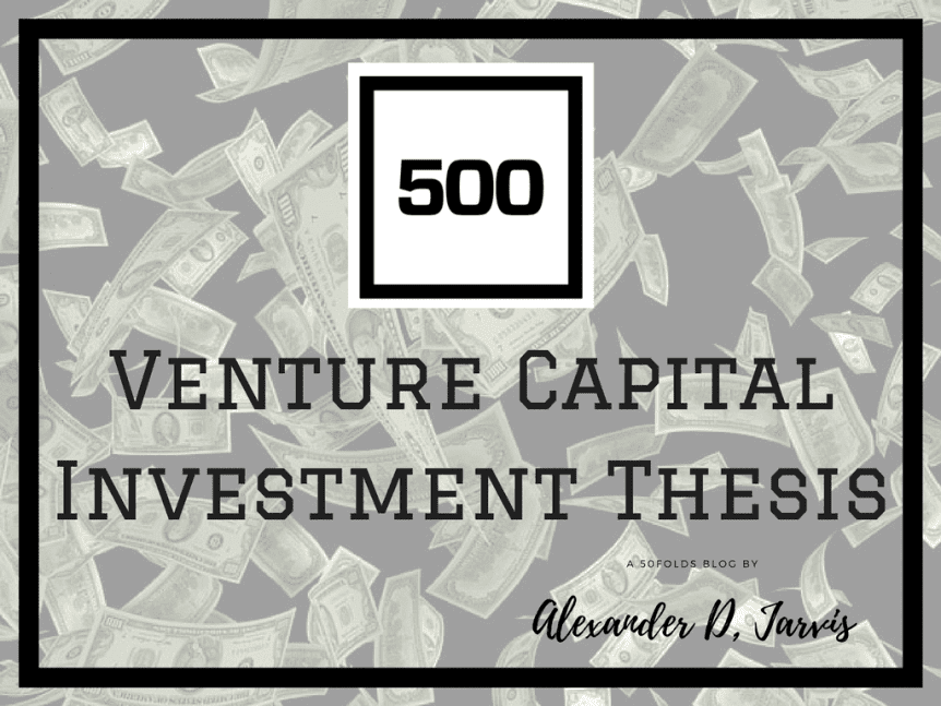 500 startups Investment thesis
