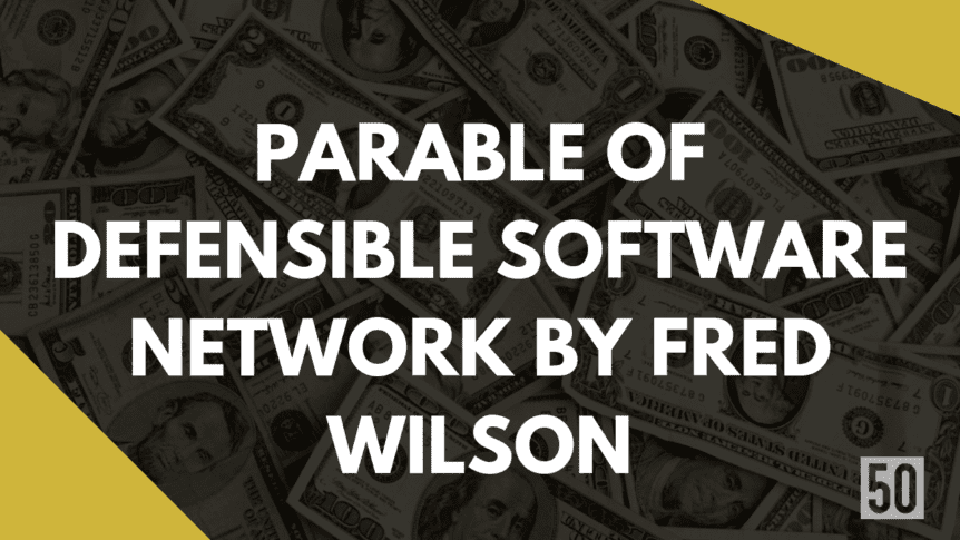 Parable of defensible software network by Fred Wilson
