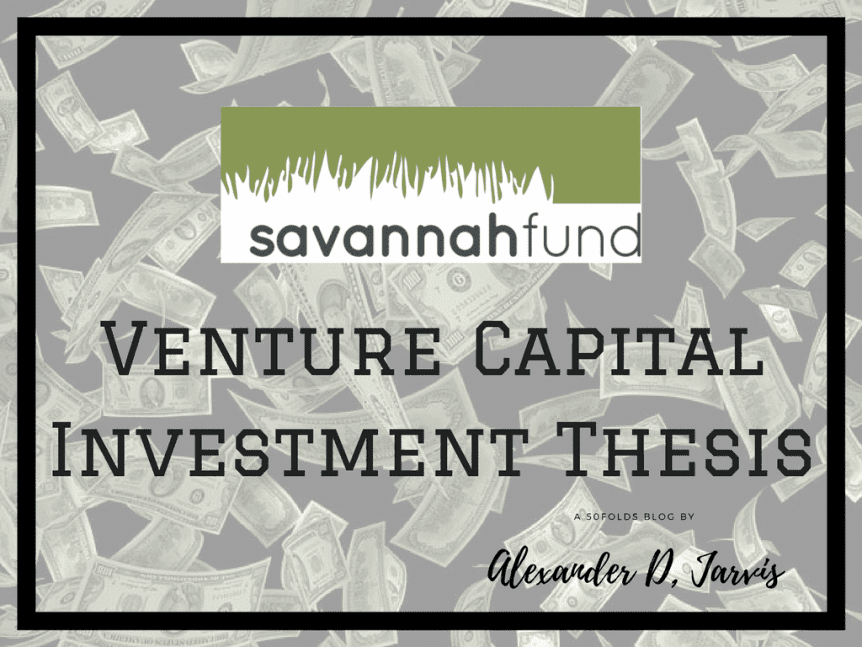 savannah fund investment thesis