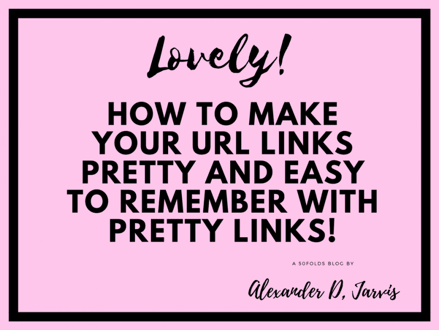 How to make your URL links pretty and easy to remember with Pretty Links