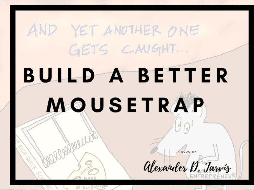 Build a better startup mousetrap