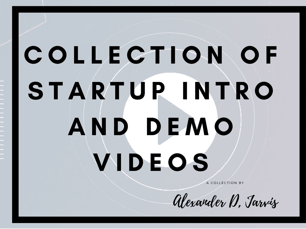Collection of startup intro and demo videos