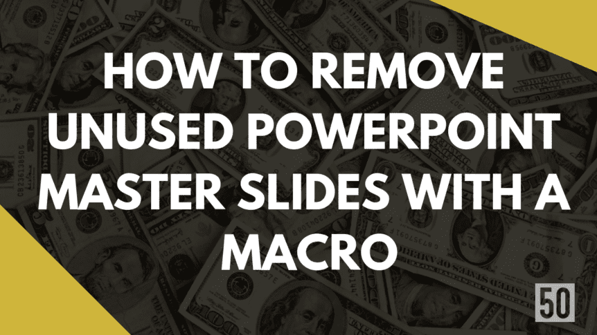How to remove unused PowerPoint master slides with a macro