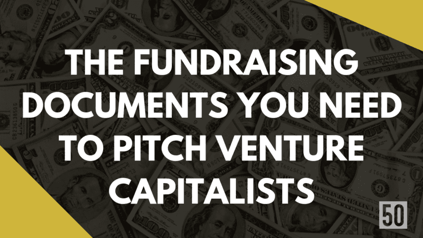 The fundraising documents you need to pitch venture capitalists