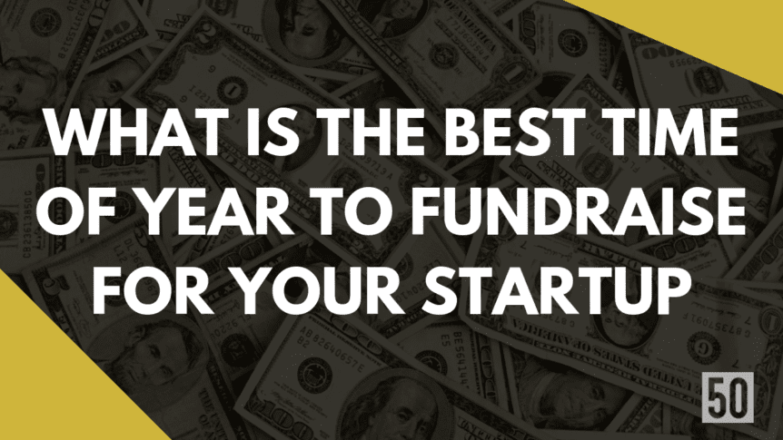 What is the best time of year to fundraise for your startup
