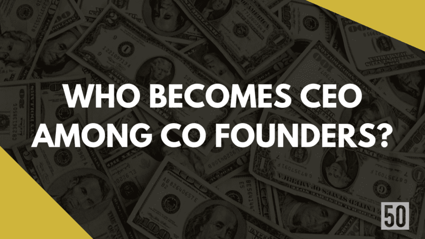 Who becomes CEO among Co founders?