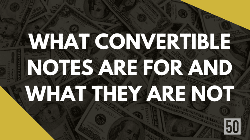 What convertible notes are for and what they are not
