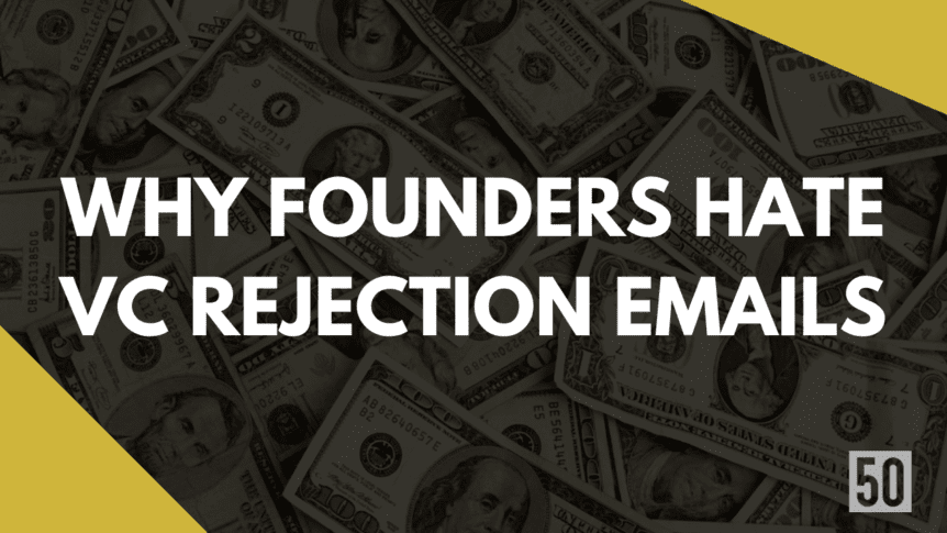Why founders hate VC rejection emails
