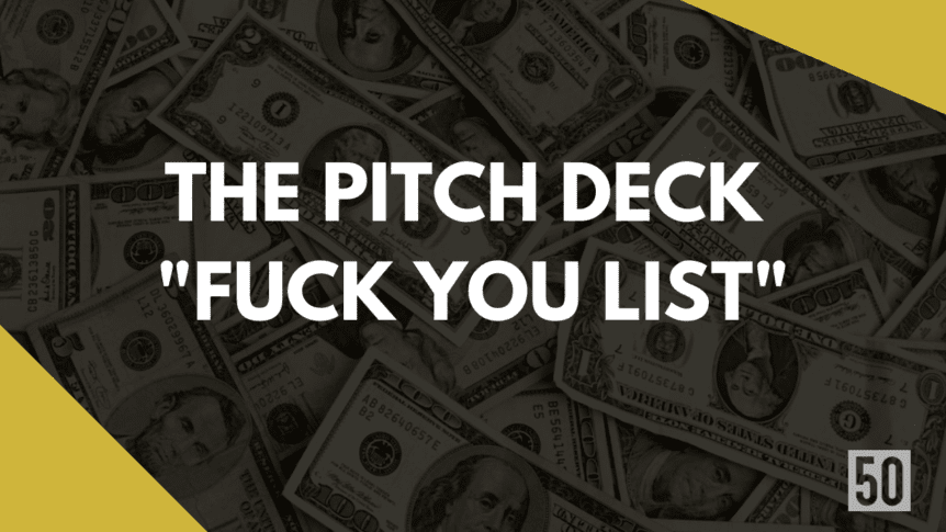 The pitch deck fuck you list