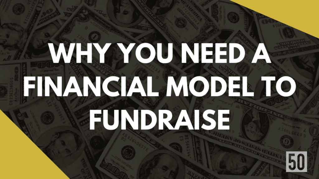 Why you need a financial model to fundraise