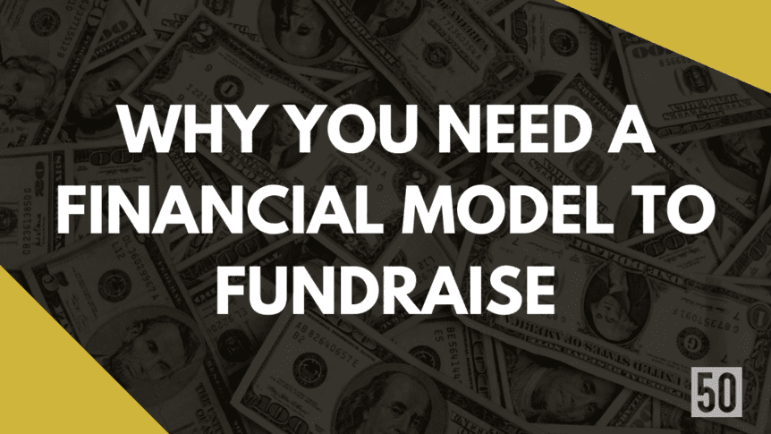 Why you need a financial model to fundraise