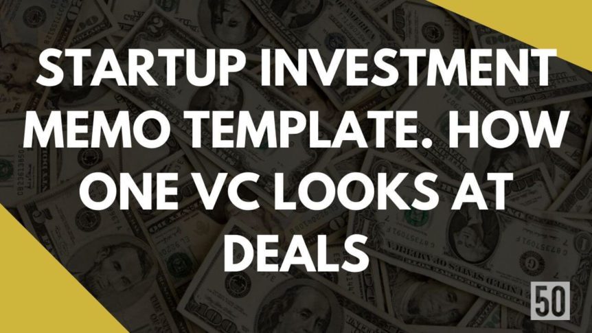 Startup investment memo template. How one VC looks at deals