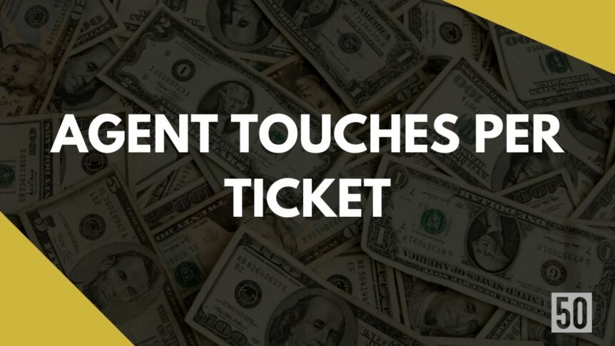 Agent Touches per Ticket