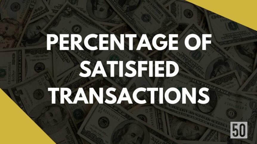 Percentage of Satisfied Transactions