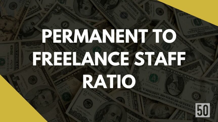 Permanent to Freelance Staff Ratio