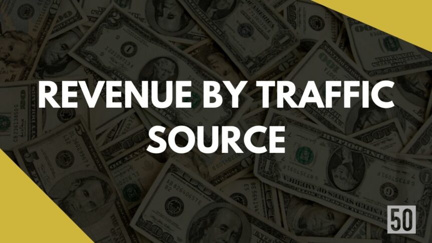 Revenue by Traffic Source