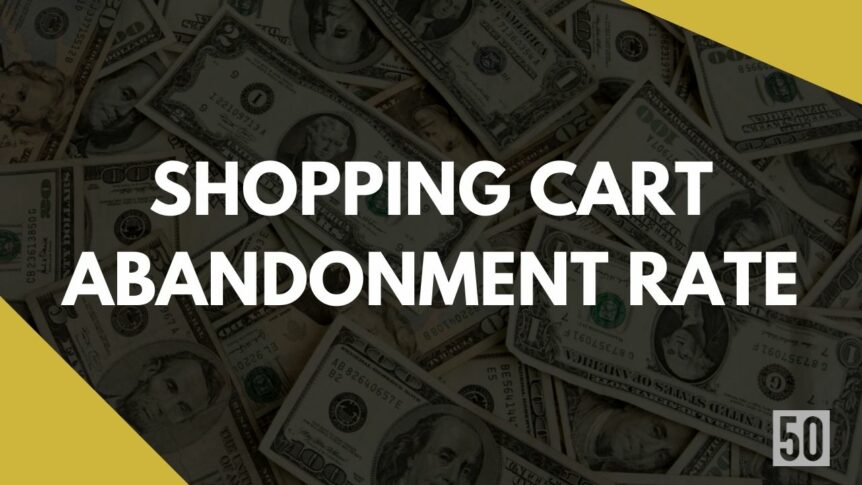 Shopping Cart Abandonment Rate